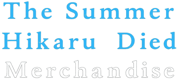 The Summer Hikaru Died Merch